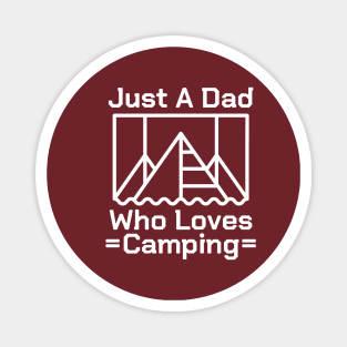 Just A Dad Who Loves Camping #2 Magnet